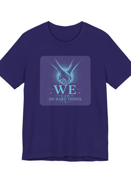 "We Can Do Hard Things" Unisex Jersey Short Sleeve Tee