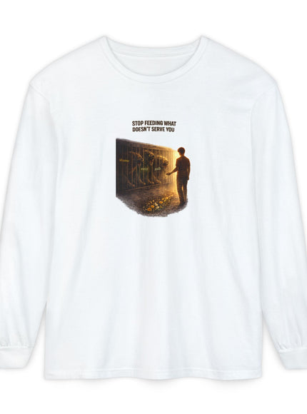 "Stop Feeding What Doesn't Serve You" Unisex Garment-dyed Long Sleeve T-Shirt