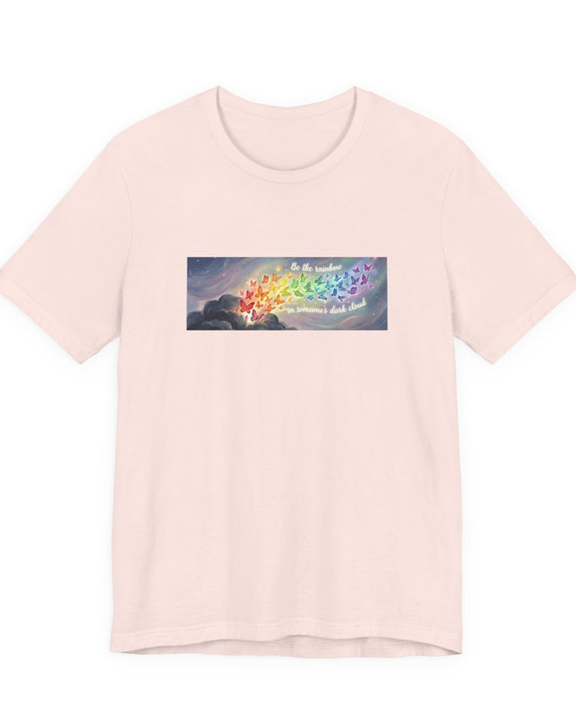 "Be the Rainbow in Someone's Dark Cloud" Unisex Jersey Short Sleeve Tee