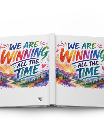 "We are Winning all the Time" Hardcover Journal Matte