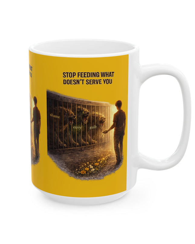 "Stop Feeding What Doesn't Serve You" Ceramic Mug, (11oz, 15oz)