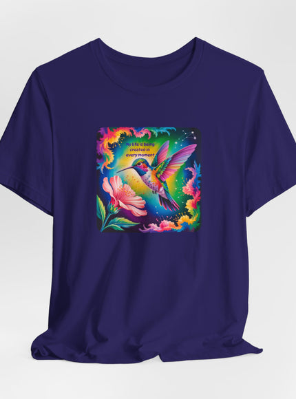 "My Life is Being Created in Every Moment" Unisex Jersey Short Sleeve Tee