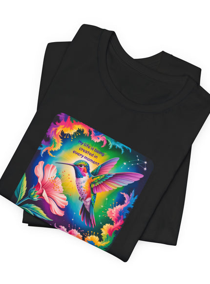 "My Life is Being Created in Every Moment" Unisex Jersey Short Sleeve Tee