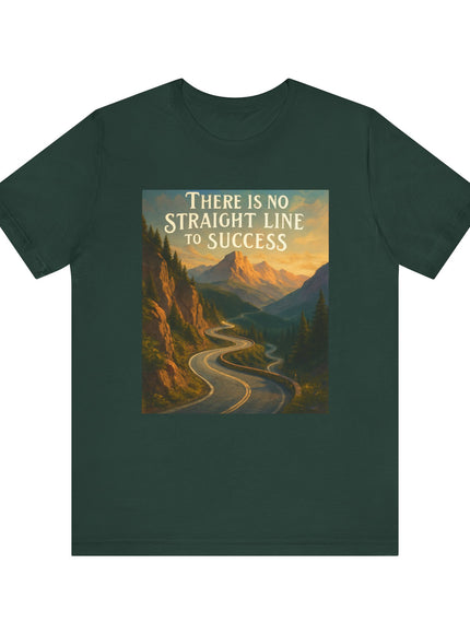"There is no Straight Line to Success" Unisex Short Sleeve Tee