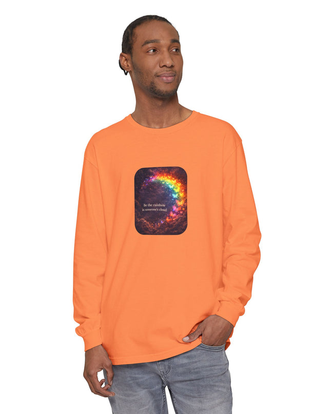 "Be the Rainbow in Someone's Cloud" Unisex Garment-dyed Long Sleeve T-Shirt