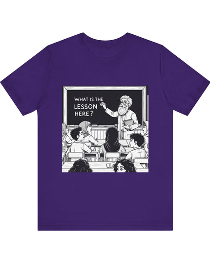 "What is the Lesson Here?" Unisex Jersey Short Sleeve Tee