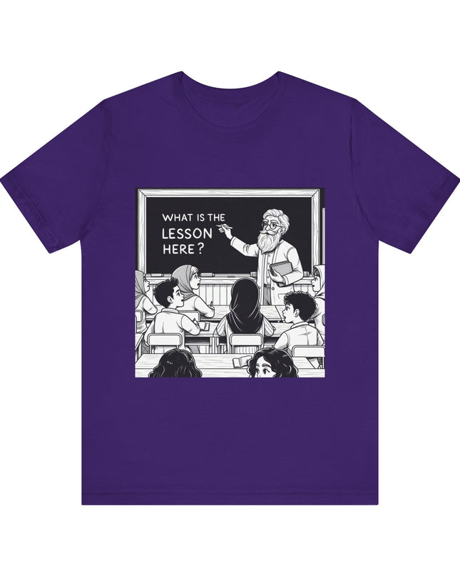 "What is the Lesson Here?" Unisex Jersey Short Sleeve Tee