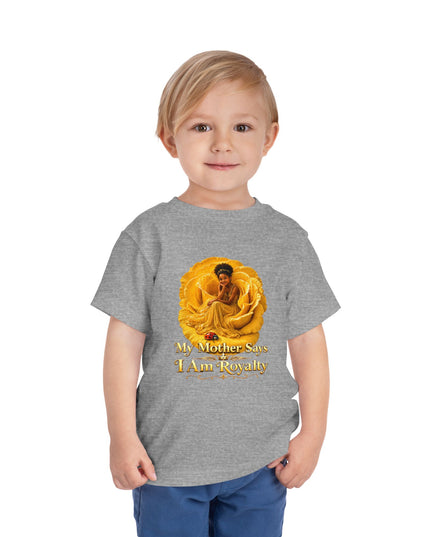 "My Mother Says I am Royalty" Toddler Short Sleeve Tee