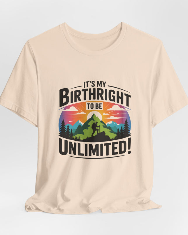 "It's My Birthright to Be Unlimited!" Unisex Jersey Cotton Tee