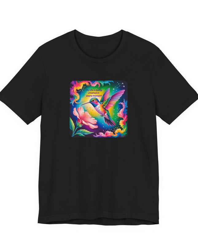 "My Life is Being Created in Every Moment" Unisex Jersey Short Sleeve Tee