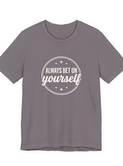"Always Bet on Yourself" Unisex Jersey Short Sleeve Tee