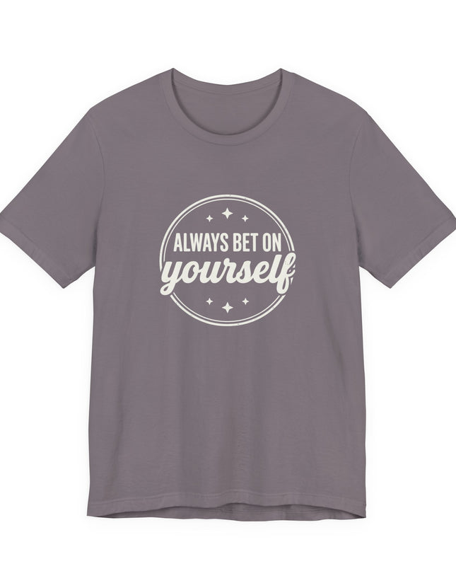 "Always Bet on Yourself" Unisex Jersey Short Sleeve Tee