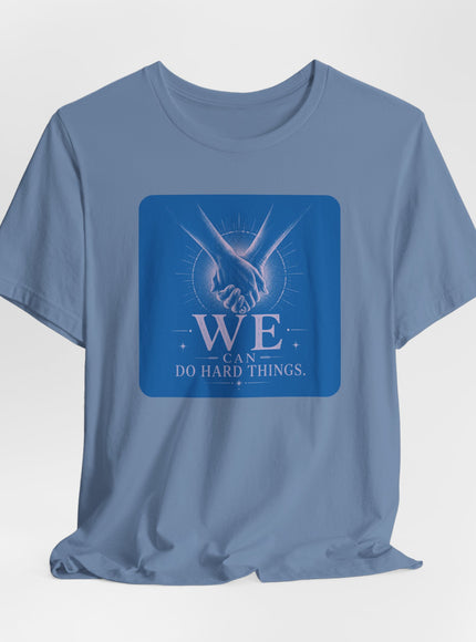 "We Can Do Hard Things" Unisex Jersey Short Sleeve Tee
