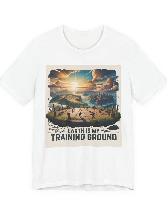"Earth is my Training Ground " Unisex Jersey Short Sleeve Tee