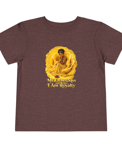 "My Father Says I am Royalty" Toddler Short Sleeve Tee