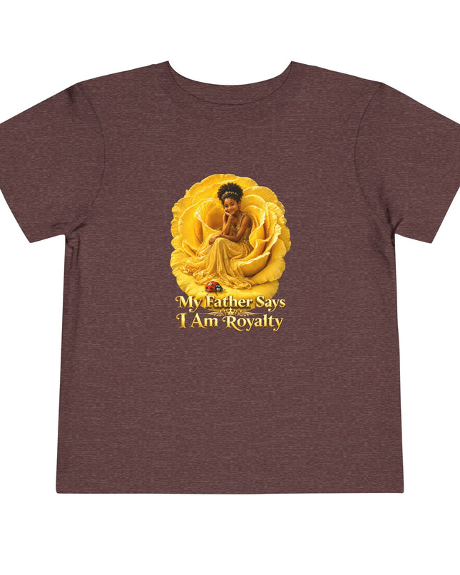 "My Father Says I am Royalty" Toddler Short Sleeve Tee