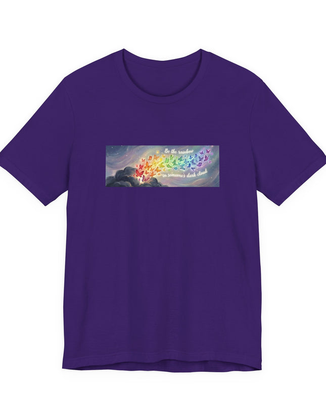 "Be the Rainbow in Someone's Dark Cloud" Unisex Jersey Short Sleeve Tee