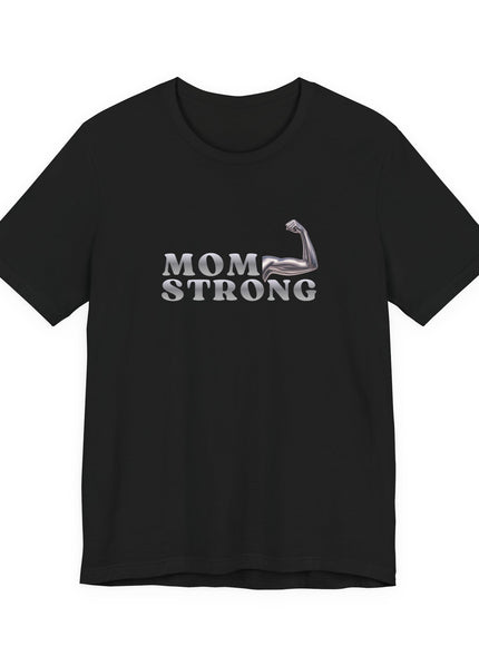 "Mom Strong" Unisex Jersey Short Sleeve Tee