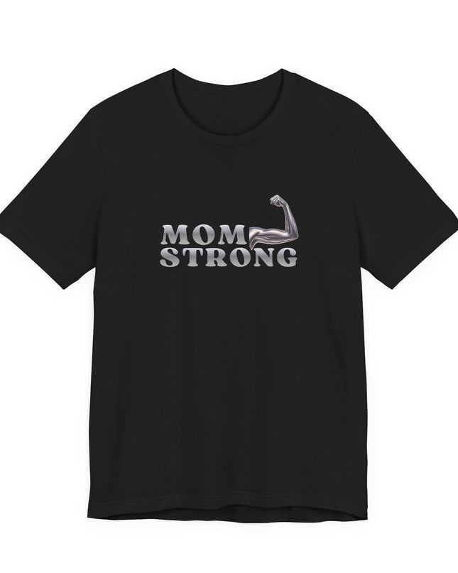 "Mom Strong" Unisex Jersey Short Sleeve Tee