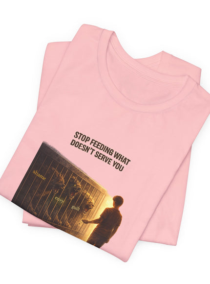 "Stop Feeding What Doesn't Serve You" Unisex Jersey Short Sleeve Tee