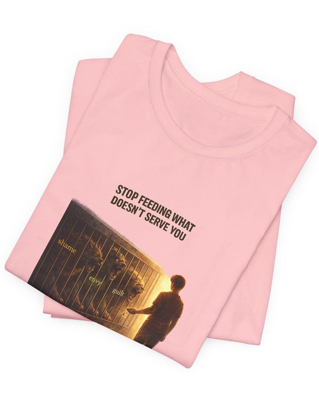 "Stop Feeding What Doesn't Serve You" Unisex Jersey Short Sleeve Tee