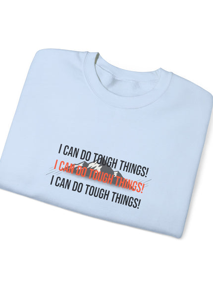 "I Can Do Tough Things" Unisex Adult Sweatshirt