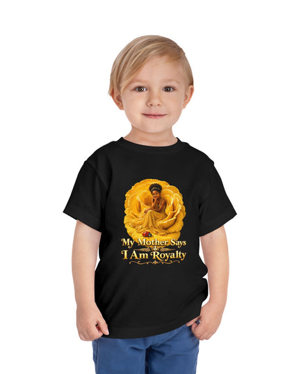 "My Mother Says I am Royalty" Toddler Short Sleeve Tee
