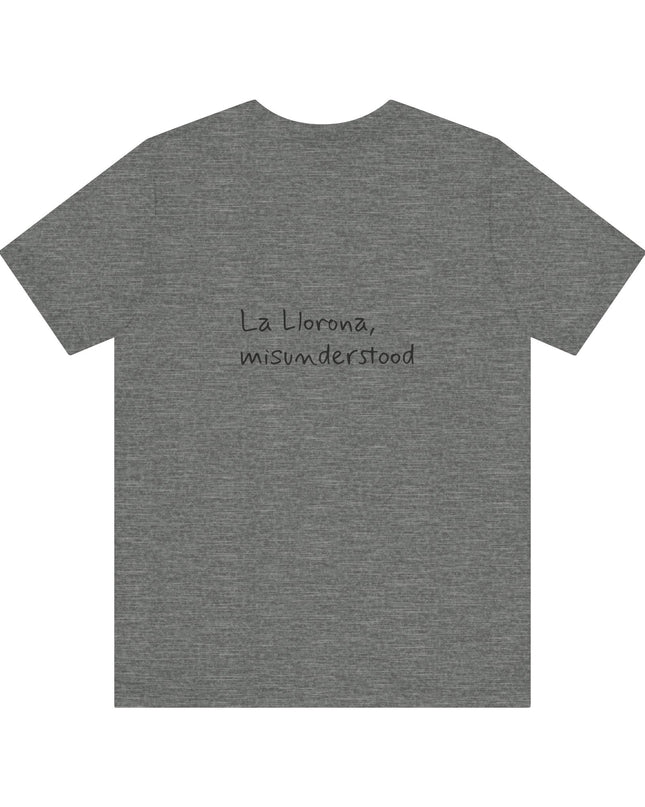 "La Llorona, misunderstood" Unisex Jersey Short Sleeve Tee