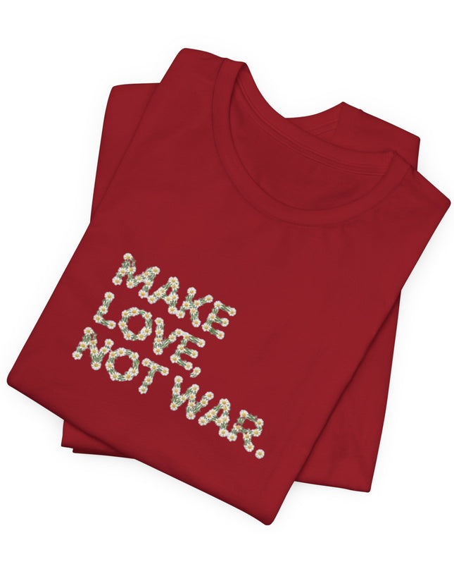 "Make Love Not War" Unisex Jersey Short Sleeve Tee