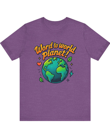 "Word to World Planet" Unisex Jersey Short Sleeve Tee