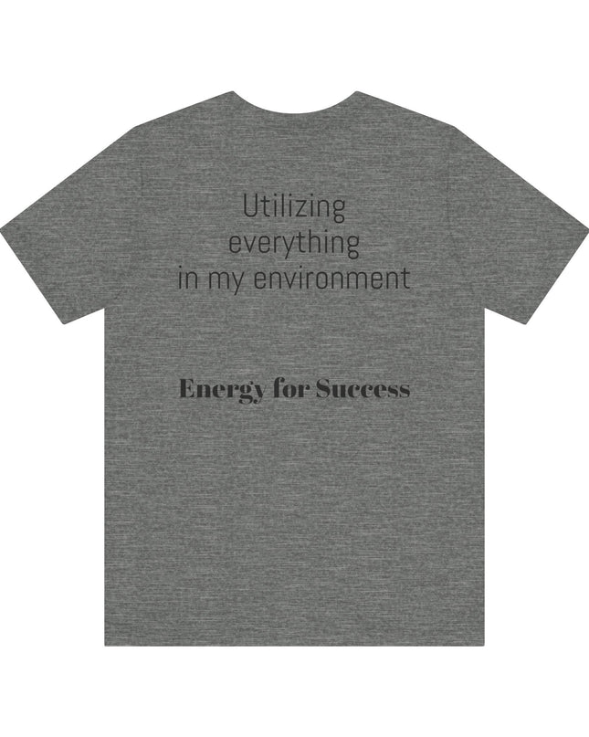 "Utilizing Everything in my Environment, EFS (Energy for Success)" Men's and Women's Jersey Short Sleeve Tee