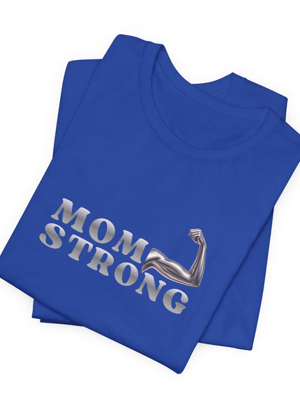"Mom Strong" Unisex Jersey Short Sleeve Tee