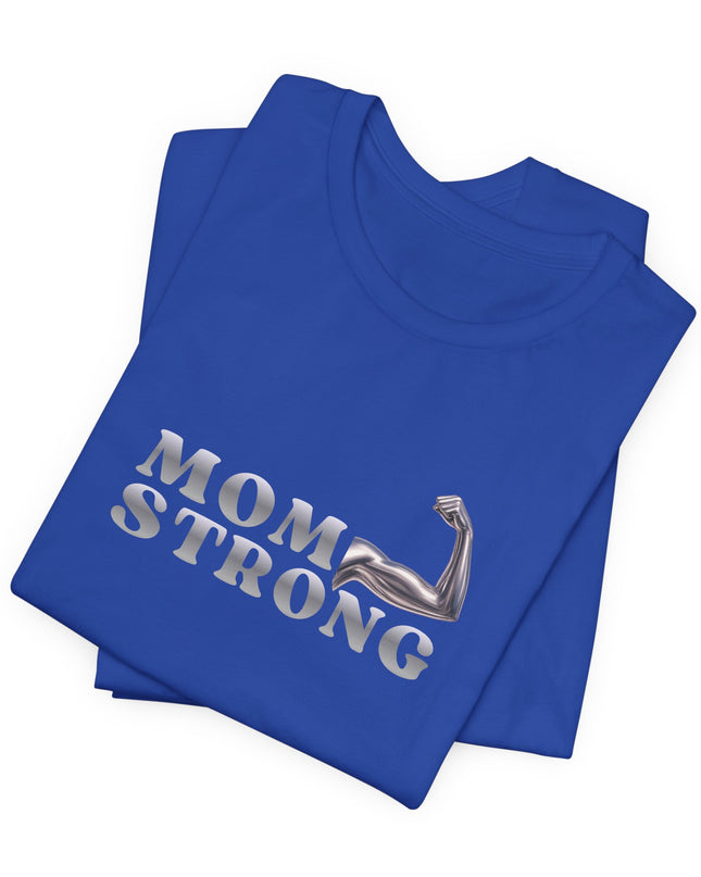 "Mom Strong" Unisex Jersey Short Sleeve Tee