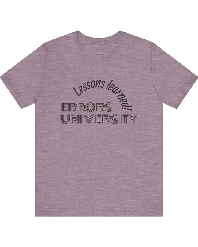 "Errors University, Lessons Learned!" Unisex Jersey Short Sleeve Tee