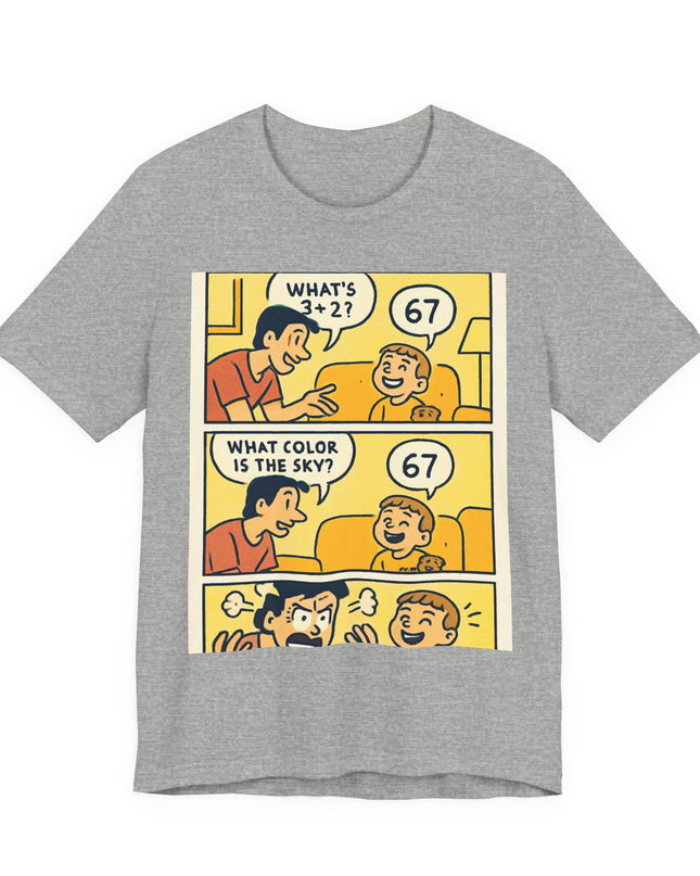 "67 is Always the Child's Answer" Unisex Jersey Short Sleeve Tee