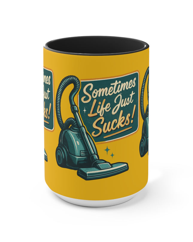 "Sometimes Life Just Sucks" Accent Mug