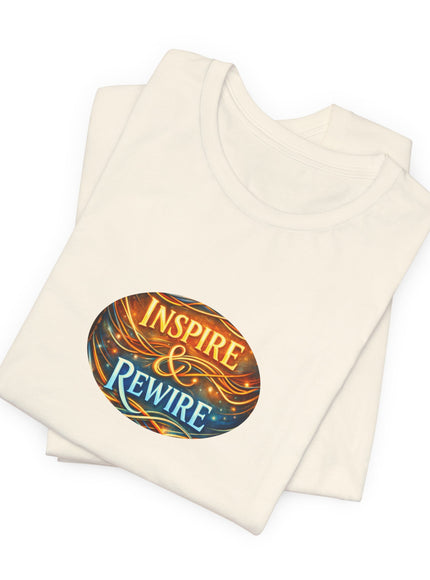 "Inspire and Rewire" Unisex Jersey Short Sleeve Tee
