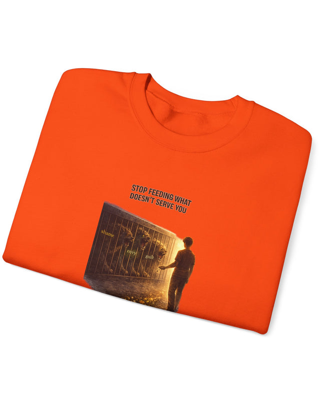 "Stop Feeding What Doesn't Serve You" Unisex Adult Sweatshirt