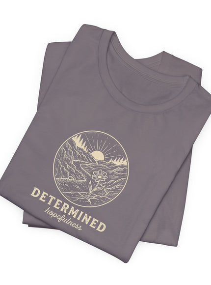 "Determined Hopefulness" Unisex Jersey Short Sleeve Tee
