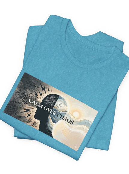 "Calm over Chaos" Unisex Jersey Short Sleeve Tee