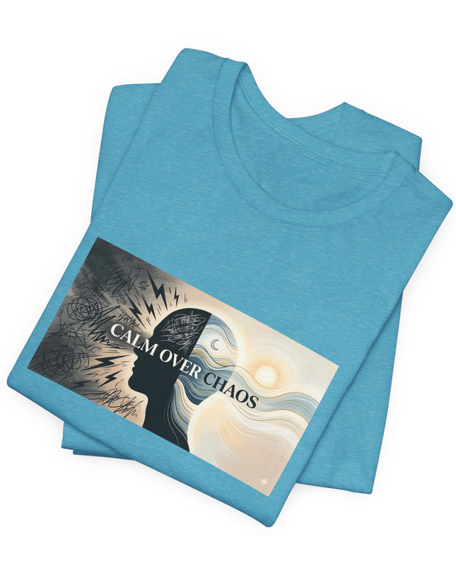 "Calm over Chaos" Unisex Jersey Short Sleeve Tee
