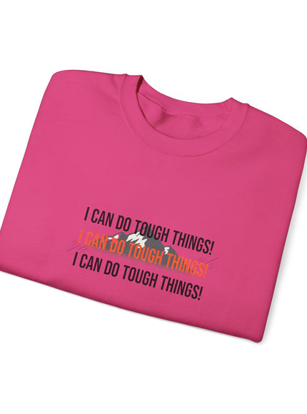 "I Can Do Tough Things" Unisex Adult Sweatshirt