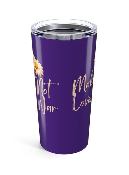 "Make Love Not War With Flower" Tumbler 20oz
