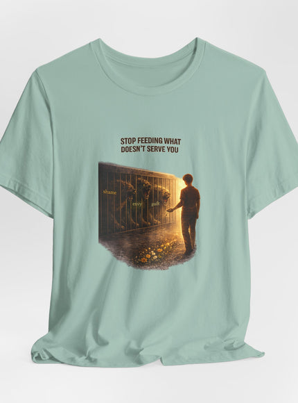 "Stop Feeding What Doesn't Serve You" Unisex Jersey Short Sleeve Tee