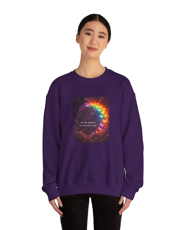 "Be the Rainbow in Someone's Cloud" Unisex Adult Sweatshirt