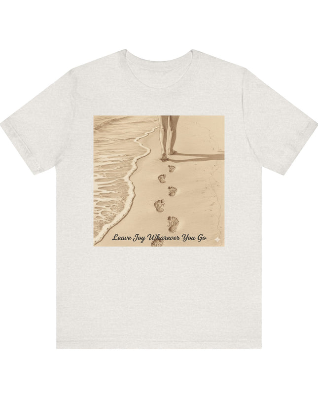 Leave joy wherever you go Unisex Jersey Short Sleeve Tee