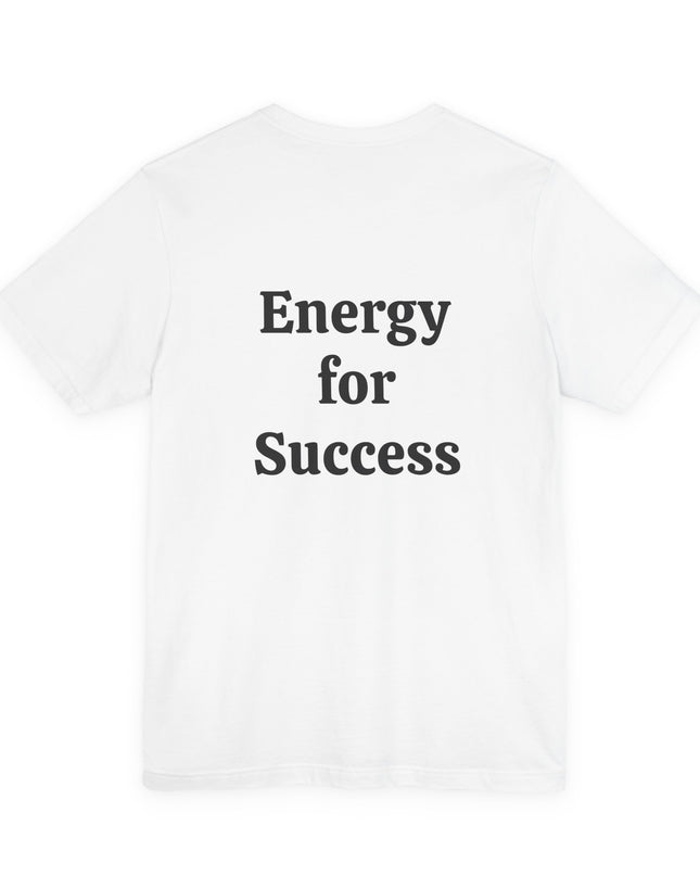 "I've got the Energy Power (Energy for success)" Men's and Women's Jersey Short Sleeve Tee