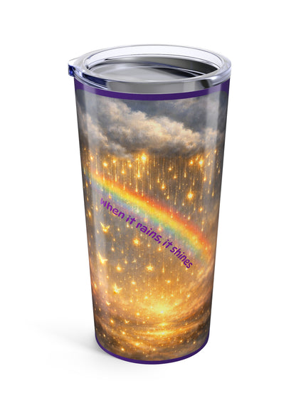 "When It Rains, It Shines" Tumbler 20oz