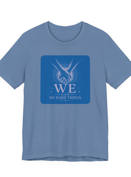 "We Can Do Hard Things" Unisex Jersey Short Sleeve Tee