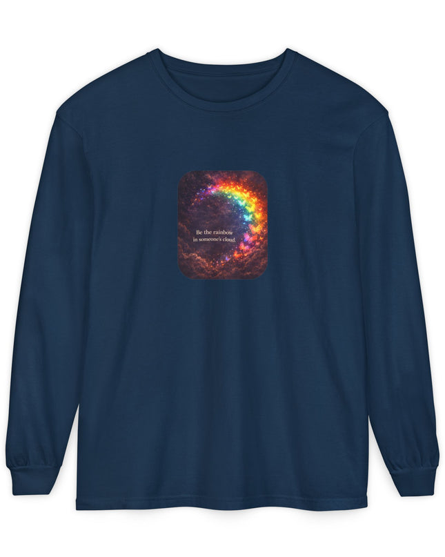 "Be the Rainbow in Someone's Cloud" Unisex Garment-dyed Long Sleeve T-Shirt
